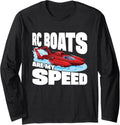 RC Boats Are My Speed Speed Boat Racing Boat Sailboat Long Sleeve Long Sleeve T Shirt High Search Demand Best Seller Loo