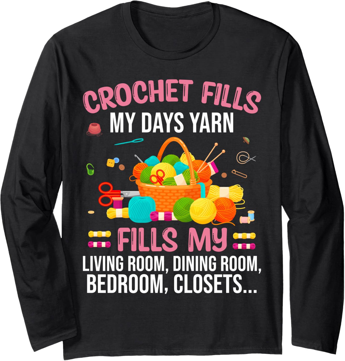 Crochet Yarn Room Lover Knitting Needles Sewing Yarn Hoarder Long Sleeve Yarn Supply | Top Rated | Best Seller Choice