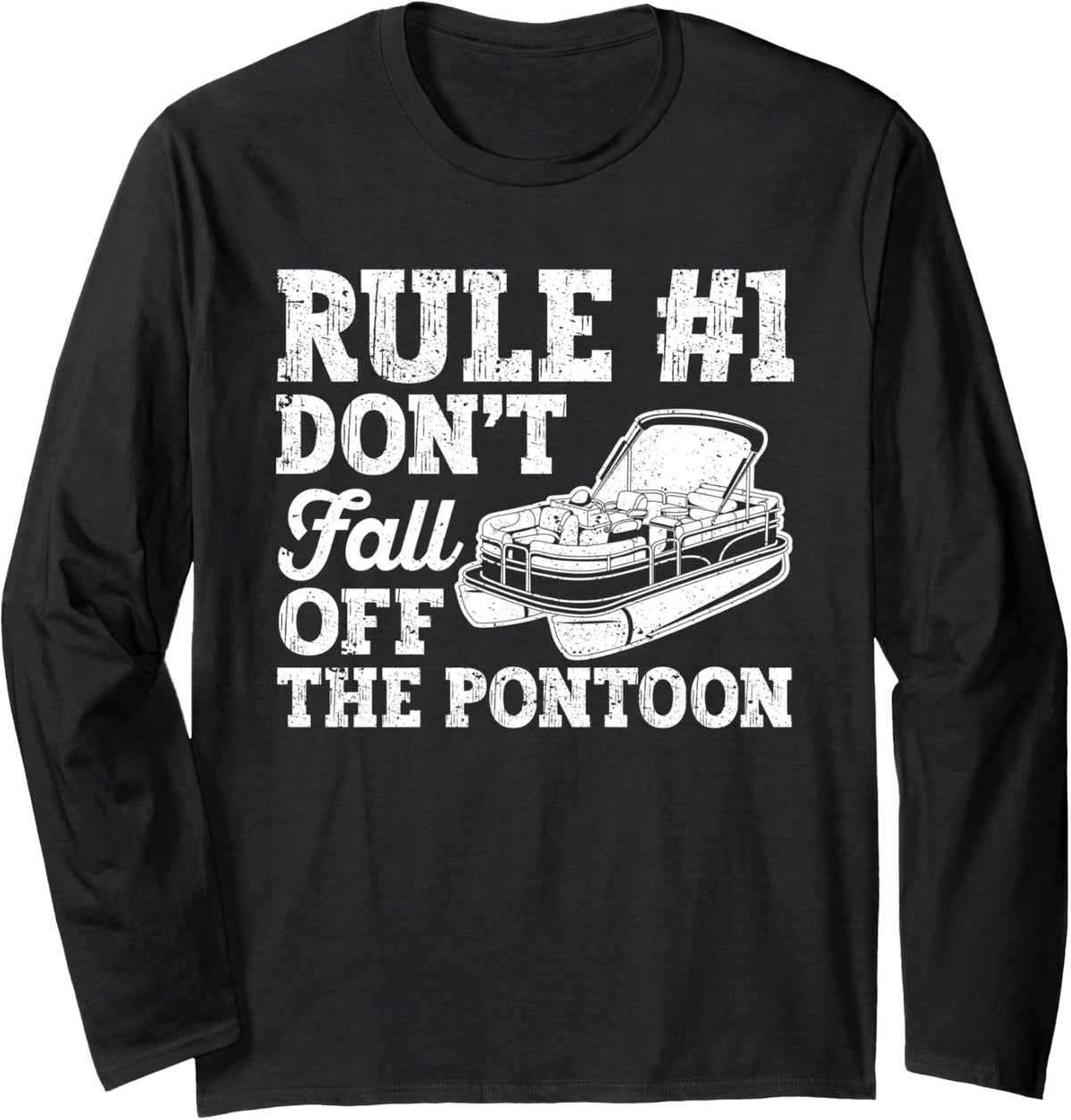 Rule Number 1 Don t Fall Off The Pontoon Boat Funny Boating Long Sleeve Long Sleeve T Shirt Trending US Gift Ready
