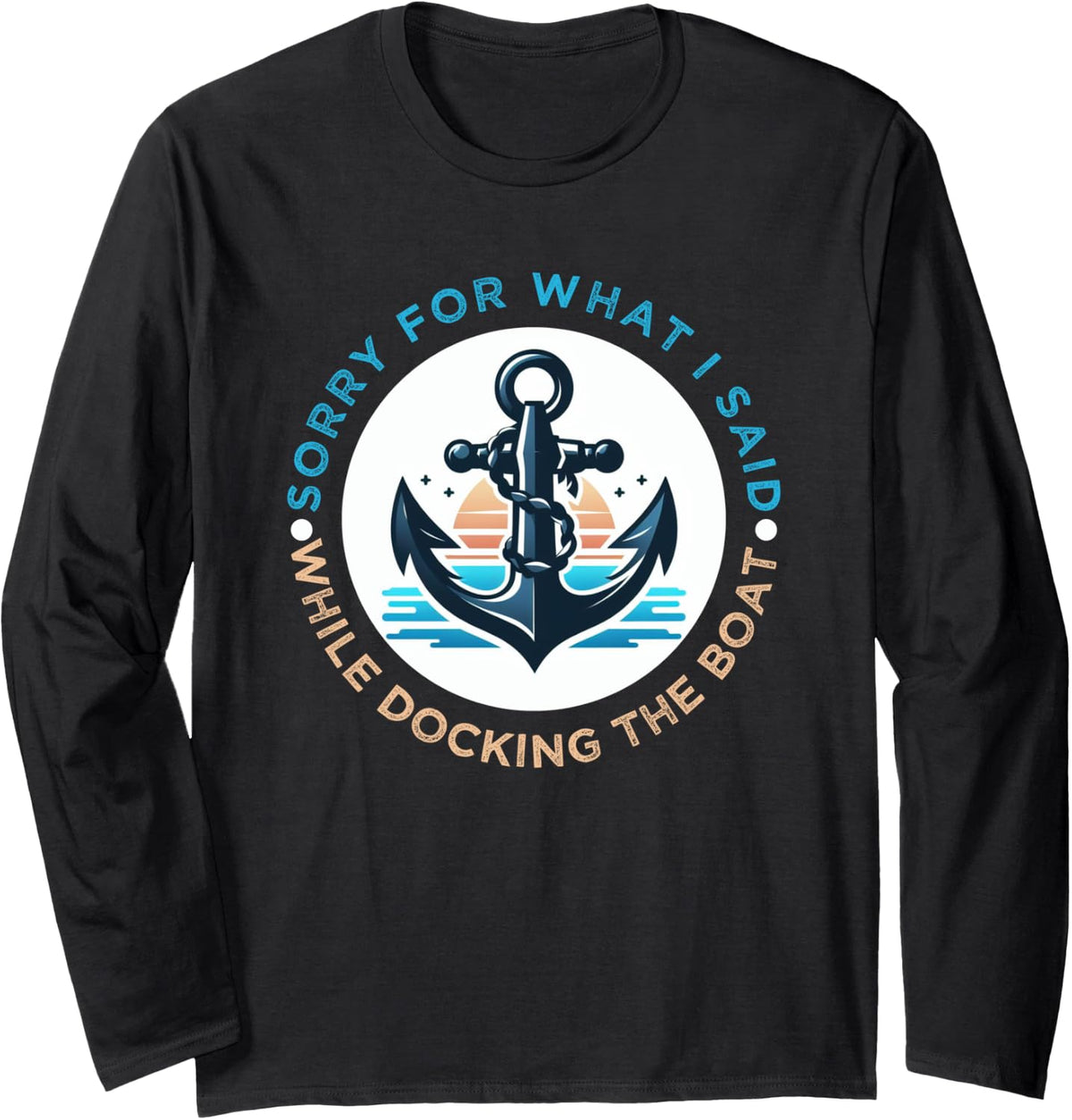 Funny Boating Sailor Captain Shipmate Boats Humor Long Sleeve Long Sleeve T Shirt Viral TikTok Find Best Seller Look