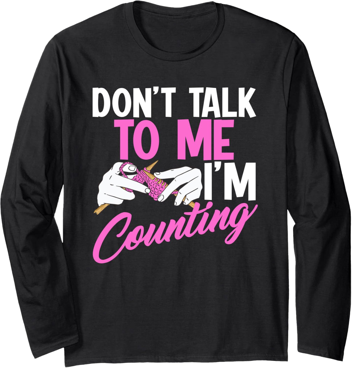 Don't talk to me I'm counting u2013 Stitch and knitting yarn Long Sleeve Yarn Supply | Trending 2025 | Perfect for Cr...