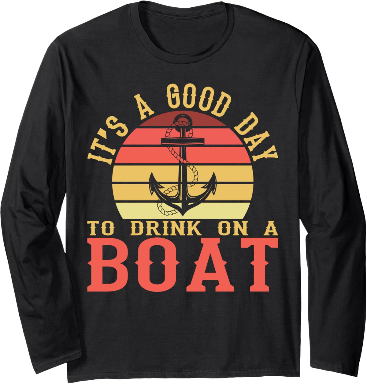 Yachting Boat Day Drinking On A Boat Day To Drink On A Boat Long Sleeve Long Sleeve T Shirt Trending US Gift Ready