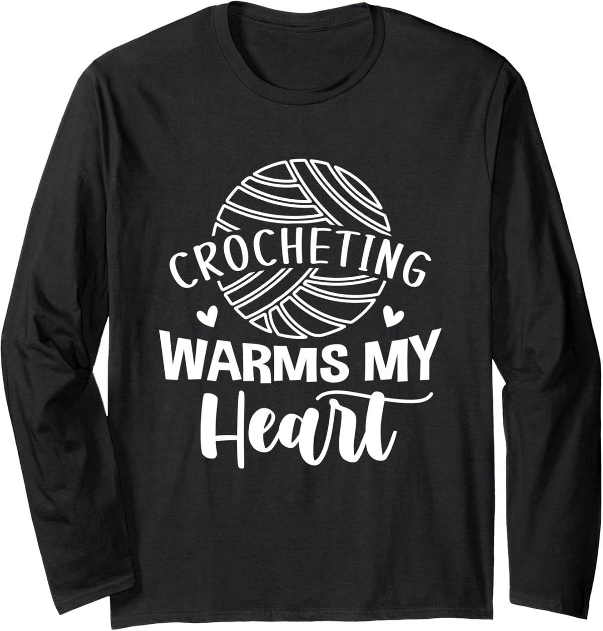 Crocheting Warms My Heart Cute Yarn Graphic Funny Crochet Long Sleeve Yarn Supply | Top Rated | Best Seller Choice