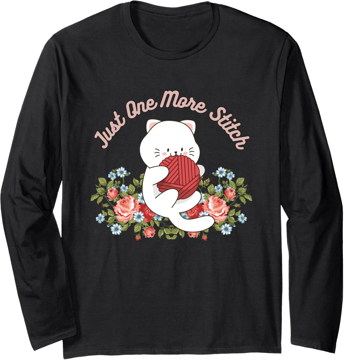 Just One More Stitch Funny Arts and Crafts Yarn Cat Crochet Long Sleeve Yarn Supply | Trending 2025 | Perfect for Cra...