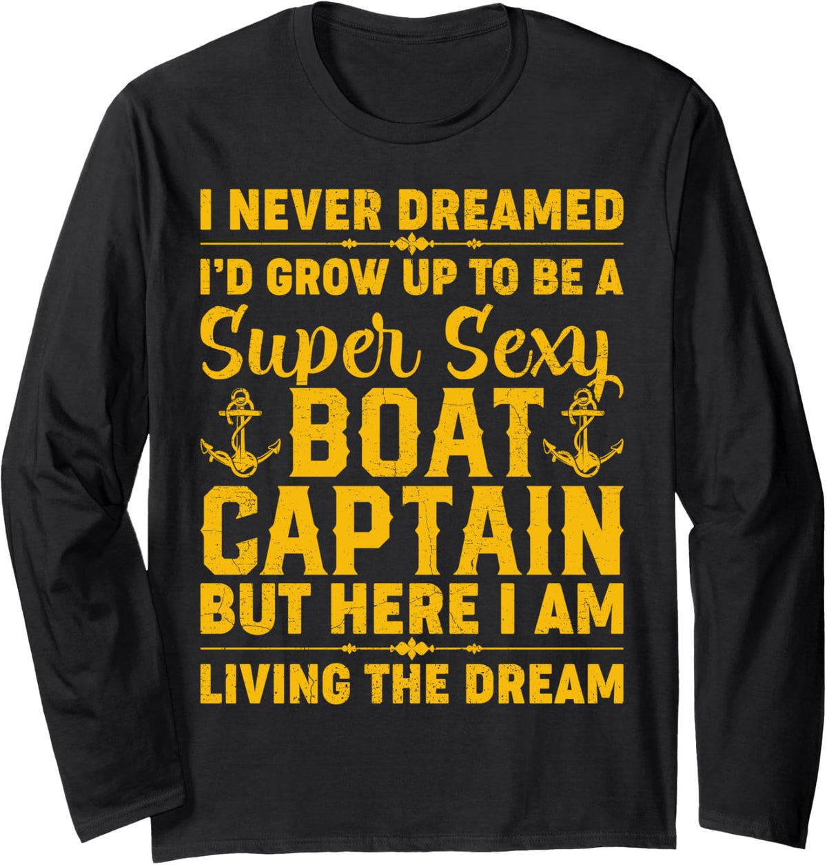Supper Sexy Boat Captain Boating Pontoon Long Sleeve Long Sleeve T Shirt High Search Demand Hot Right Now