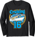 Cruising Boat 16th Birthday Cruising Into 16 Birthday Cruise Long Sleeve Long Sleeve T Shirt Trending US Everyday Wear