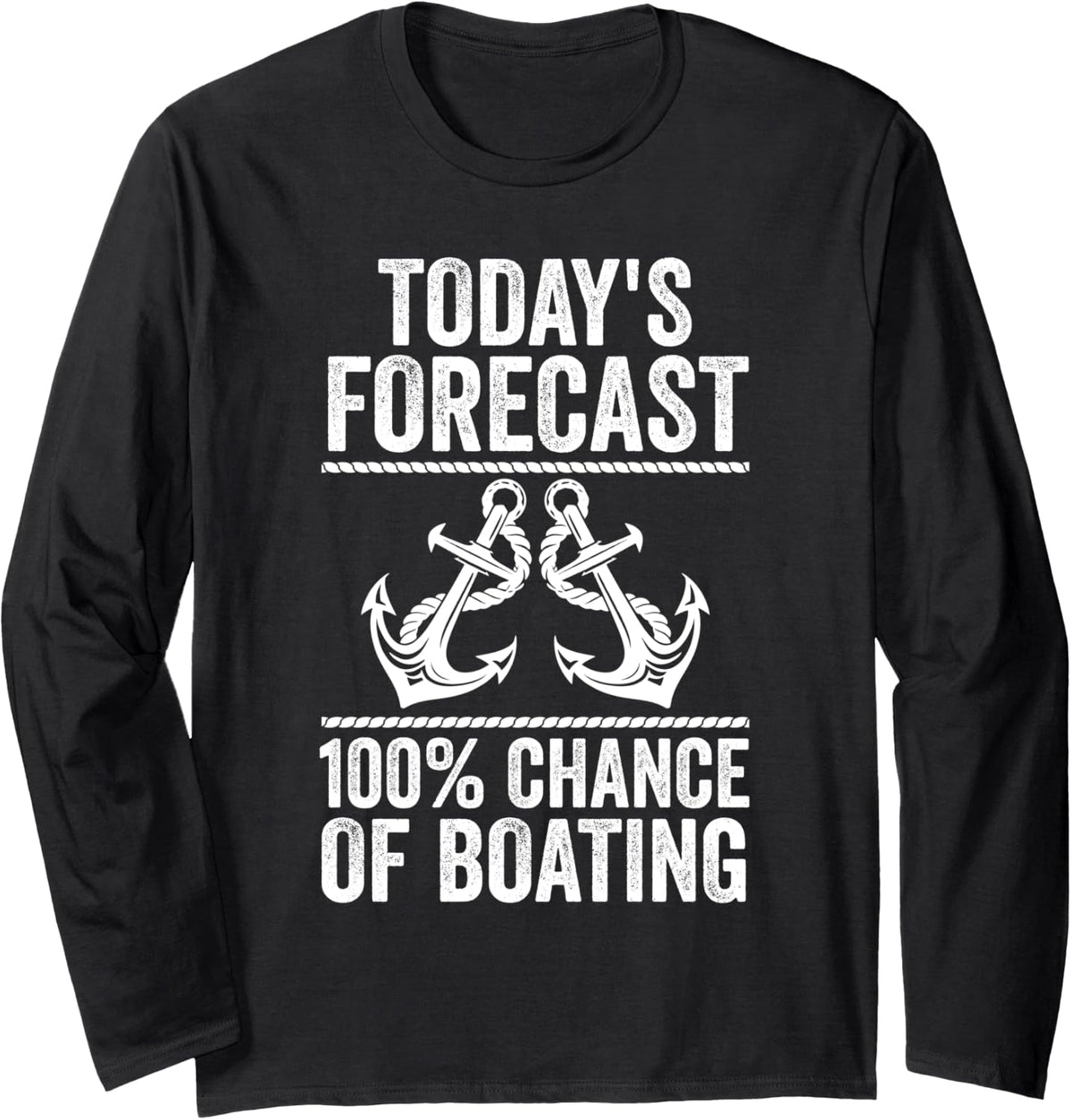 today s forecast 100 chance of boating boat Long Sleeve Long Sleeve T Shirt Premium Print US Top Pick