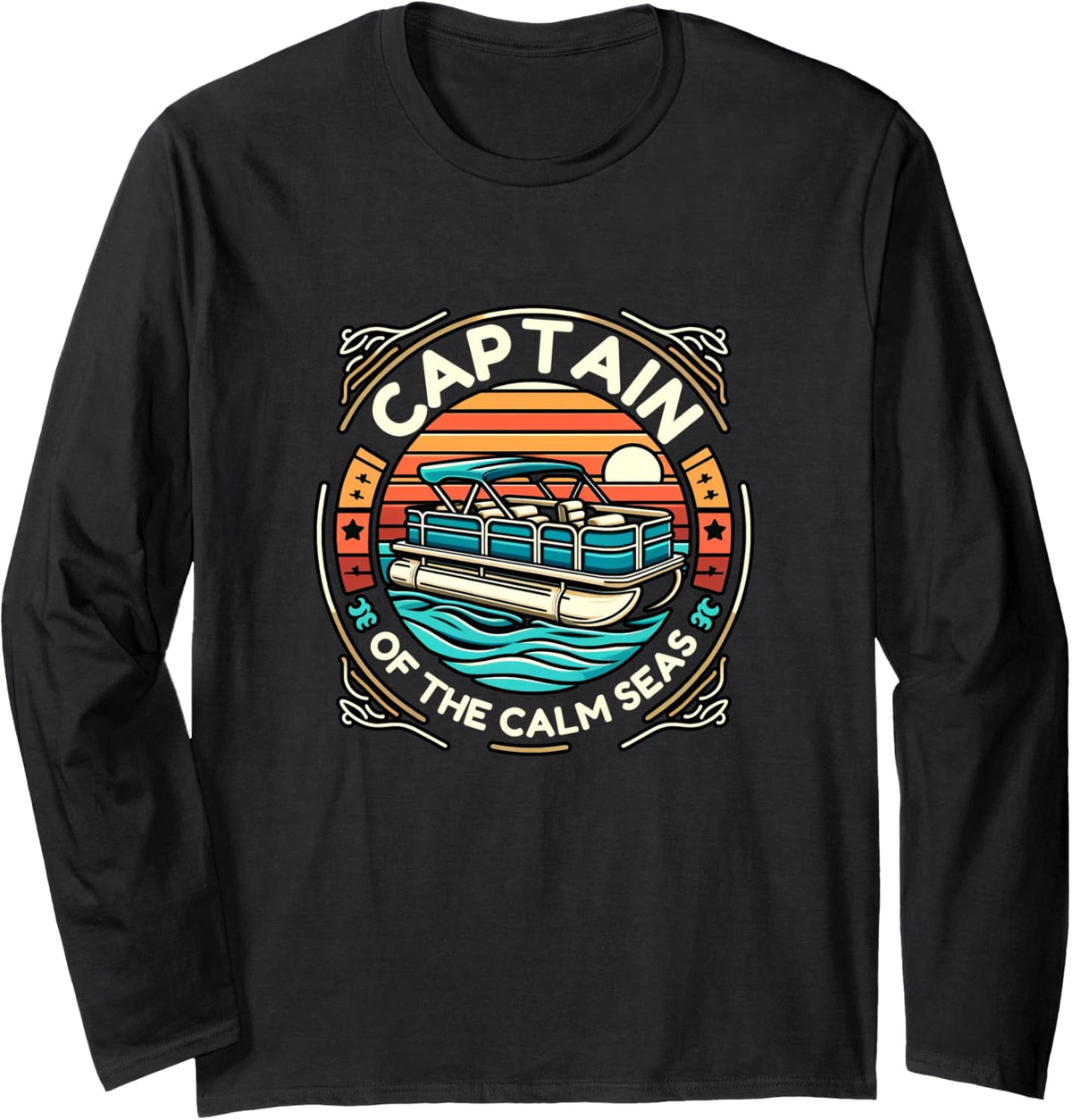 Captain Of The Calm Seas Pontoon Boating Tritoon Boat Long Sleeve Long Sleeve T Shirt Comfort Fit Gift Ready
