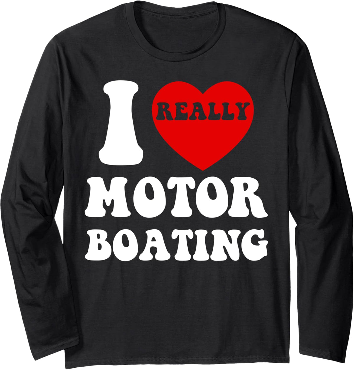 Funny Motorboating I Love Motor Boating Heart Speedboat Art Long Sleeve Long Sleeve T Shirt Comfort Fit Everyday Wear