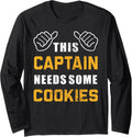 This Captain Needs Cookies Lover Boater Funny Boat Long Sleeve Long Sleeve T Shirt High Search Demand Gift Ready