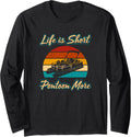 Life Is Short Lake Boating Pontoon Pontoon Boat Pontooning Long Sleeve Long Sleeve T Shirt Comfort Fit Best Seller Look