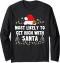 most likely to get high with santa christmas funny adult men Long Sleeve Apparel | Trending 2025