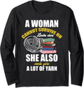 A Woman Cannot Survive on Books Alone She Needs Lot of Yarn Long Sleeve Yarn Supply | High Search Volume | Best Selle...