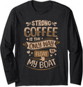Funny Sailing Coffee Boating Yacht Canal Narrowboat Sailor Long Sleeve Long Sleeve T Shirt Premium Print Gift Ready
