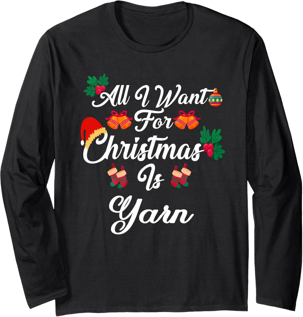 All I Want For Christmas Is Yarn Long Sleeve Yarn Supply | Viral US Pick | Customer Favorite