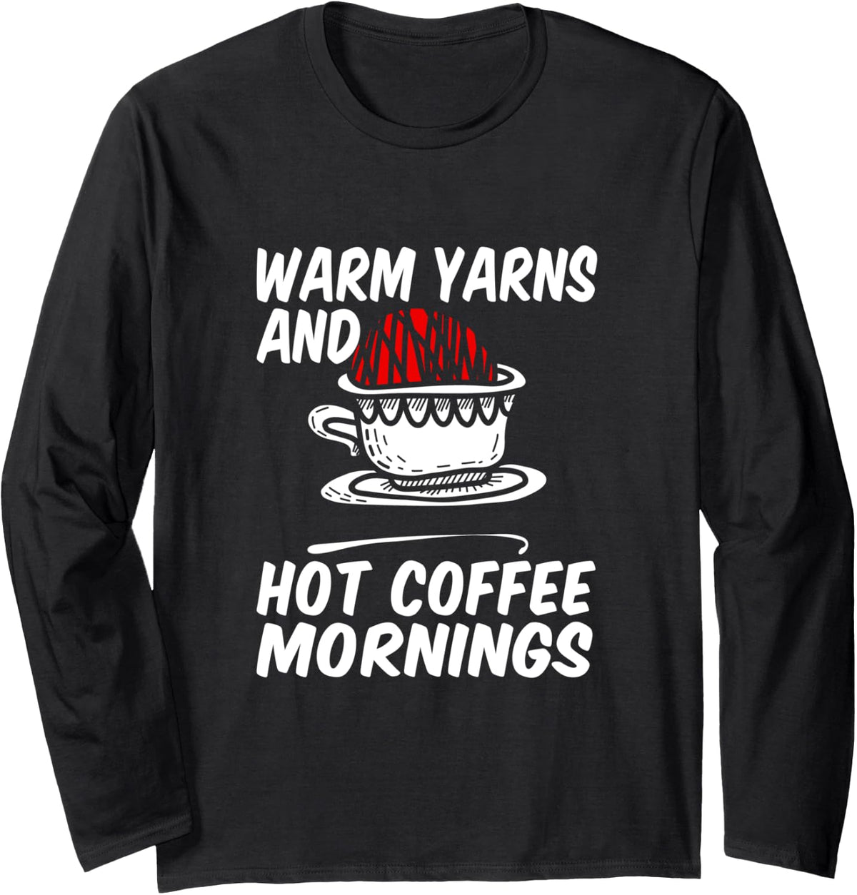 Warm yarns and hot coffee mornings Long Sleeve Yarn Supply | High Search Volume | High CTR Title