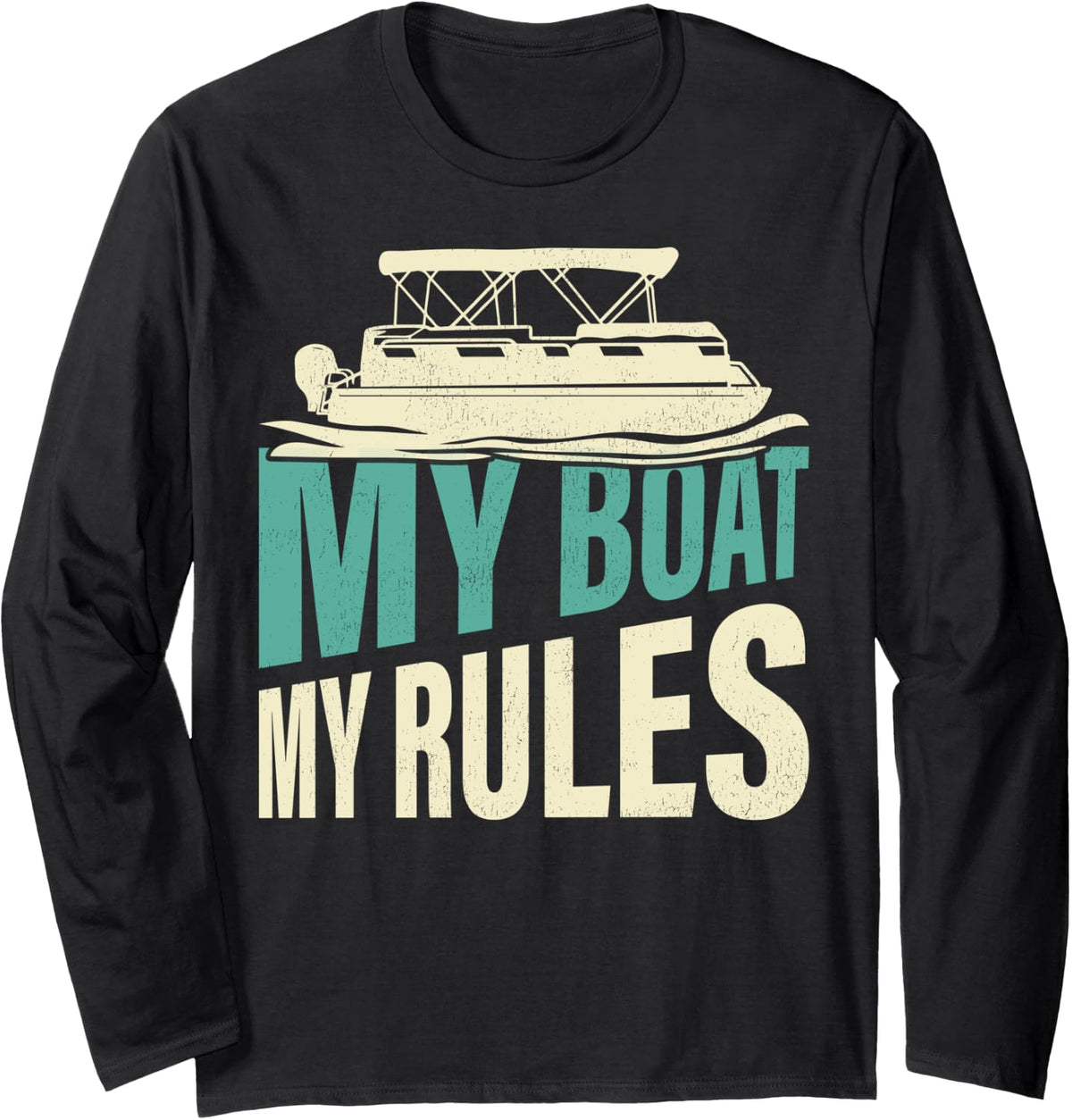 My Boat My Rules Pontoon Boat Boating Captain Long Sleeve Long Sleeve T Shirt High Search Demand Fan Favorite