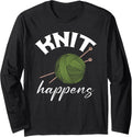 Knit Happens Funny Knitting Lover Yarn Grandma Mother's Day Long Sleeve Yarn Supply | High Search Volume | High CTR T...