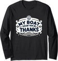 Funny My Boat Doesn t Run On Thanks Boating Enthusiasts Long Sleeve Long Sleeve T Shirt Viral TikTok Find Best Seller Lo