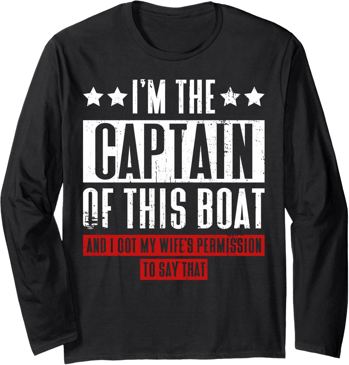 I m The Captain Of This Boat My Wife Permission Boat Owners Long Sleeve Long Sleeve T Shirt Streetwear Style Hot Right N