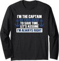 I u2019M THE CAPTAIN ASSUME I u2019M ALWAYS RIGHT Funny Boating Lover Long Sleeve Long Sleeve T Shirt Comfort Fit Best S