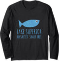 Lake Superior Unsalted Shark Free Great Lakes Fishing Boat Long Sleeve Long Sleeve T Shirt Streetwear Style Best Seller