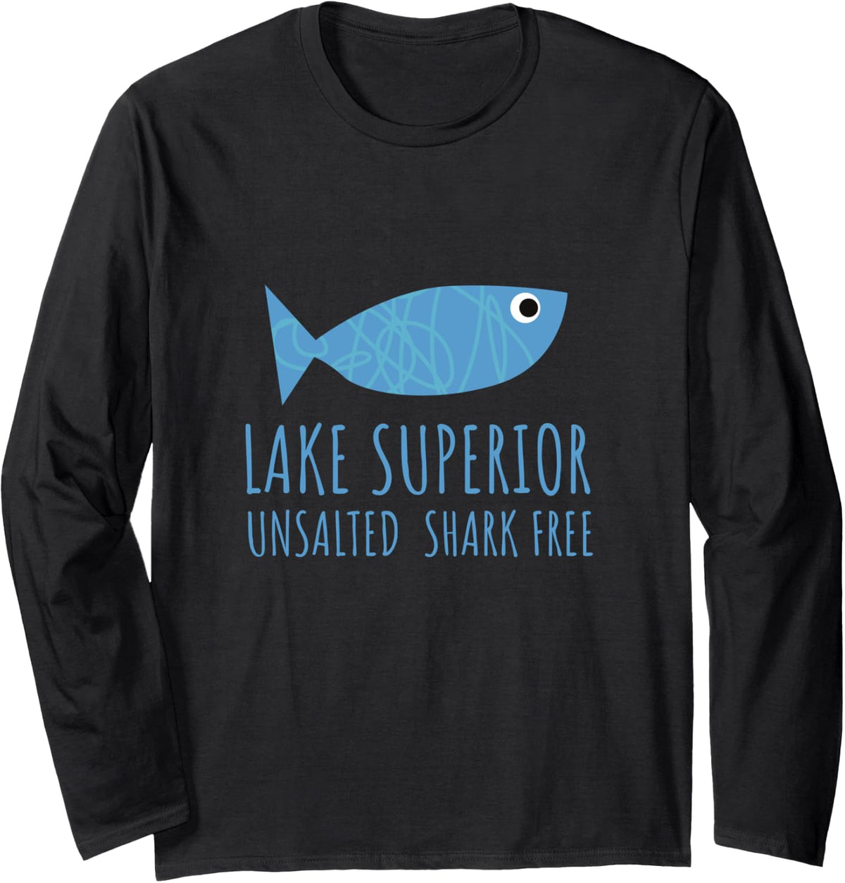 Lake Superior Unsalted Shark Free Great Lakes Fishing Boat Long Sleeve Long Sleeve T Shirt Streetwear Style Best Seller