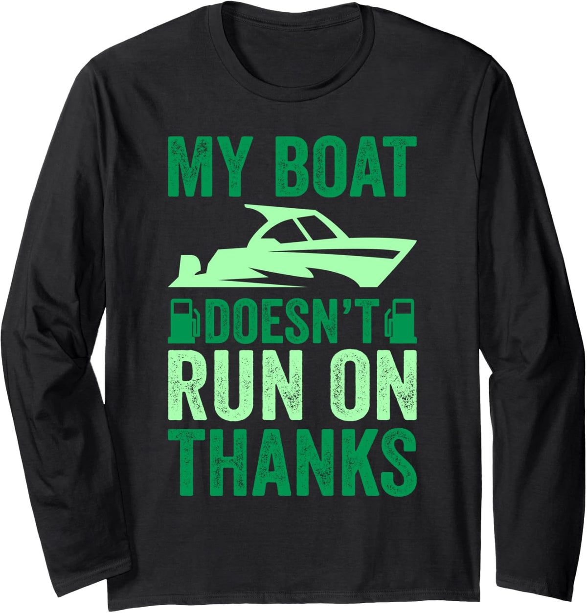 Motorboat Gasoline Boat Fuel Captain Long Sleeve Long Sleeve T Shirt High Search Demand Fan Favorite