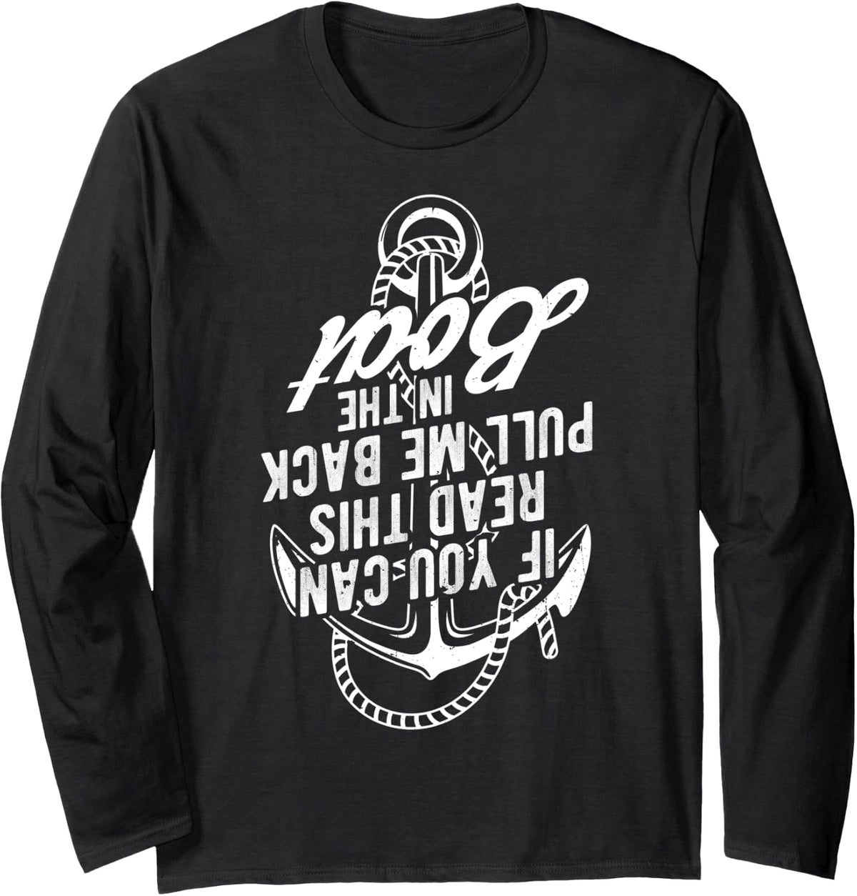 If You Can Read This Pull Me Back Into The Boat Boating Fan Long Sleeve Long Sleeve T Shirt Streetwear Style Best Seller