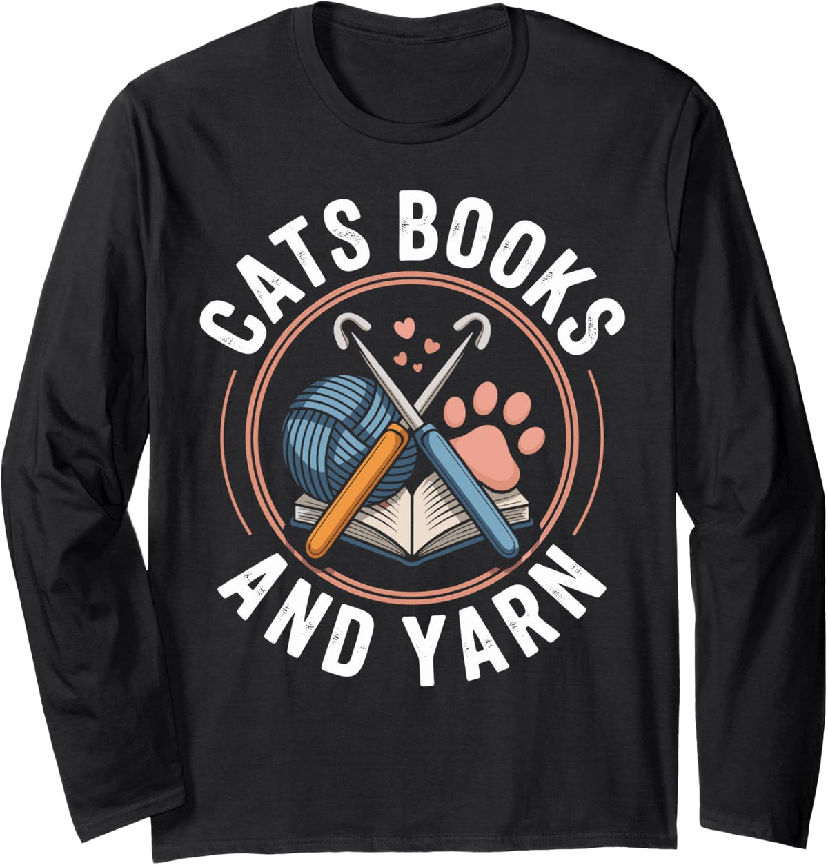 Cats Books And Yarn Crocheter Funny Crocheting Long Sleeve Yarn Supply | Premium Quality | Perfect for Crafters