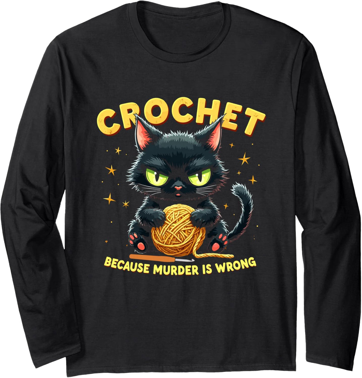 Crochet Because Murder is Wrong Funny Cat Yarn Hook Long Sleeve Yarn Supply | Premium Quality | Customer Favorite