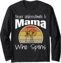 Never Underestimate a Mama Who Spins Yarn Spinning Wheel Long Sleeve Yarn Supply | Top Rated | Perfect for Crafters