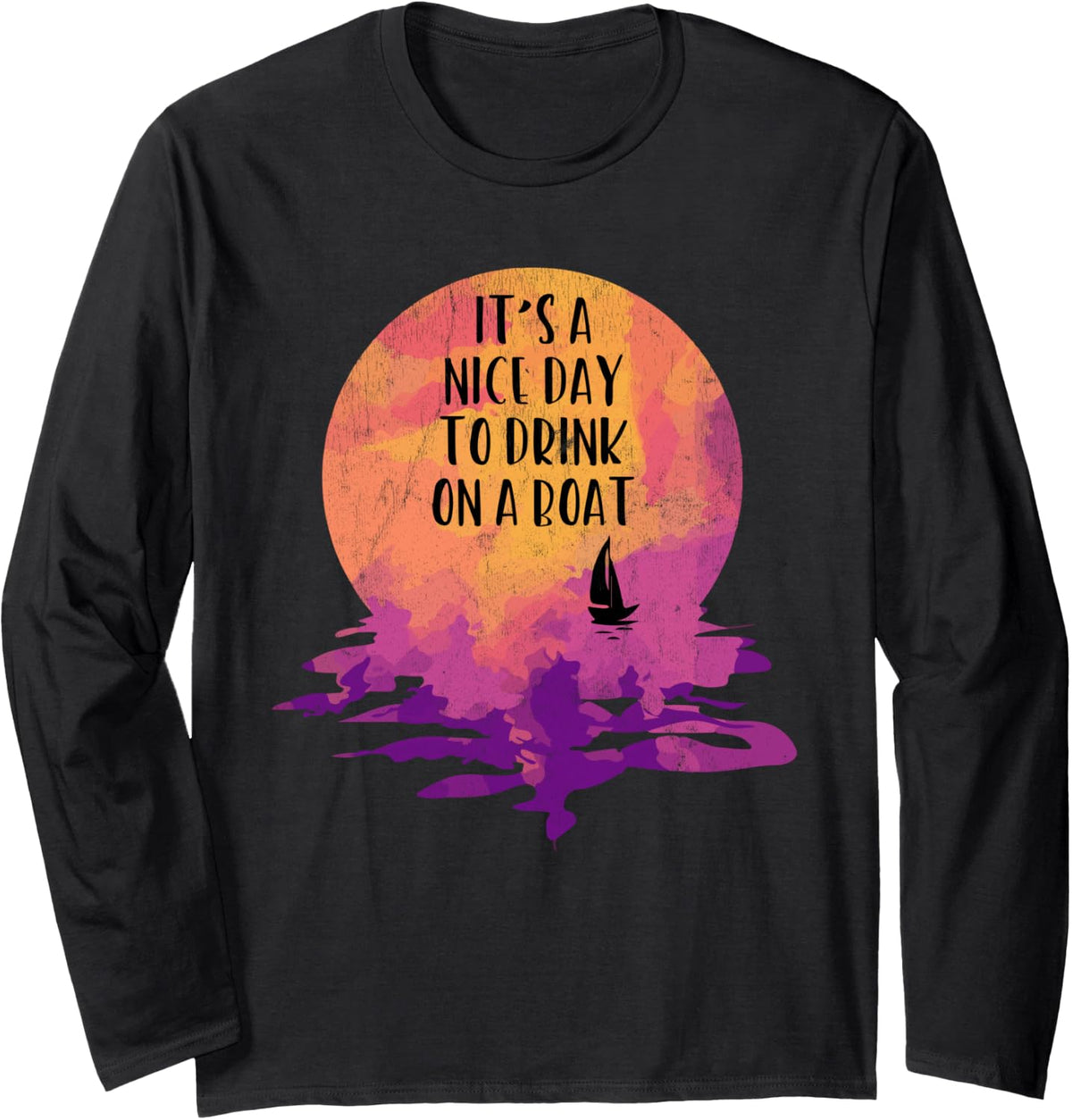 It s a Nice Day to Drink On a Boat Funny Boating Design Long Sleeve Long Sleeve T Shirt Viral TikTok Find Fan Favorite