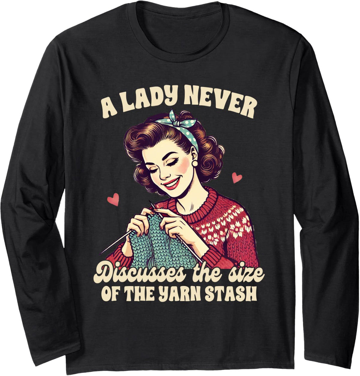 Knitting Lover Lady Never Discusses Size Of The Yarn Stash Long Sleeve Yarn Supply | Trending 2025 | Perfect for Craf...