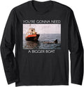Jaws Screen Grab You re Gonna Need A Bigger Boat Long Sleeve Long Sleeve T Shirt Viral TikTok Find Hot Right Now