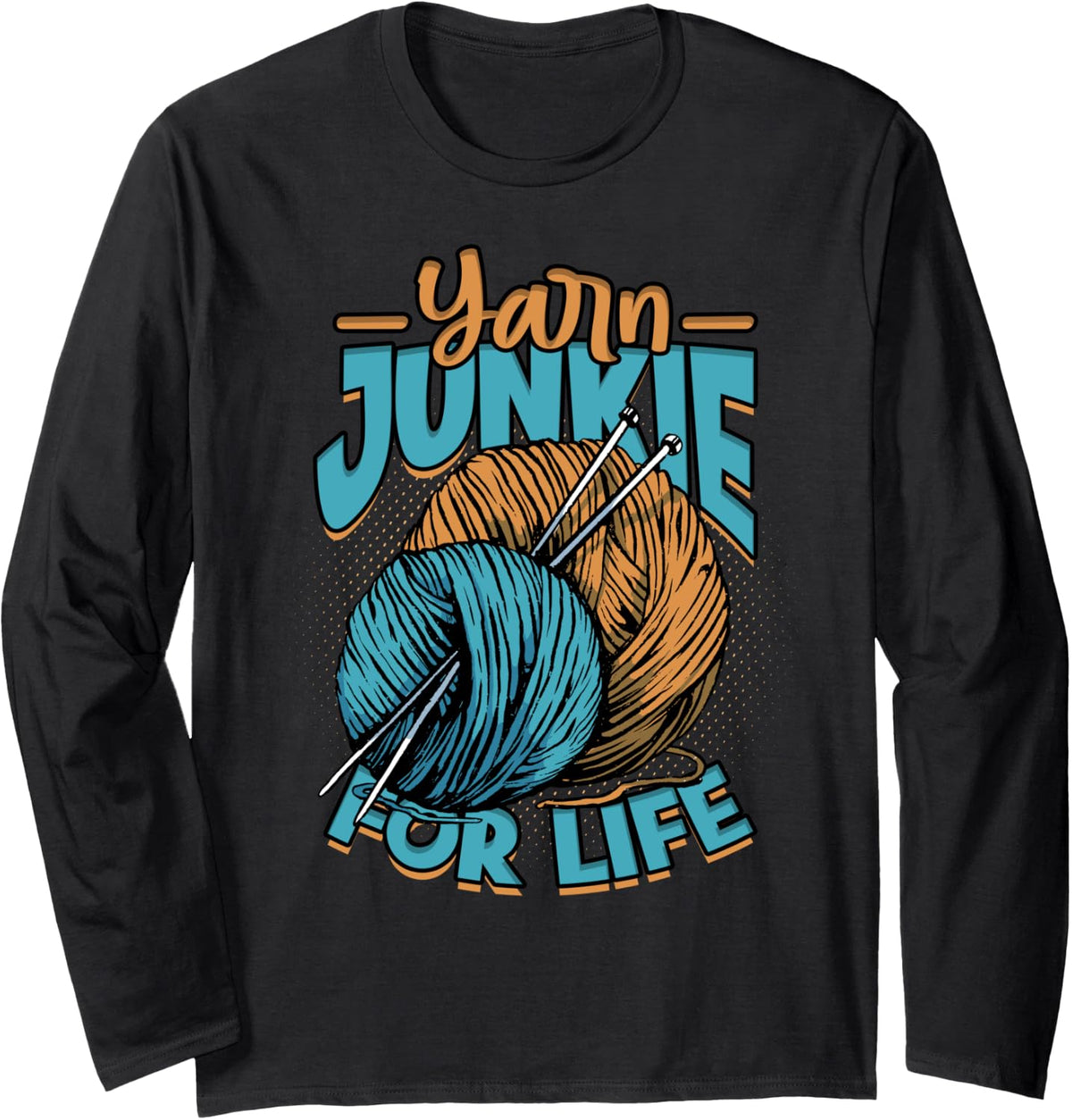 Knitting Yarn Knitter Needles Yarn junkie for life Long Sleeve Yarn Supply | Top Rated | Customer Favorite