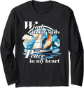 Wind In My Sails Peace In My Heart Love Sailing Boating Long Sleeve Long Sleeve T Shirt Trending US US Top Pick