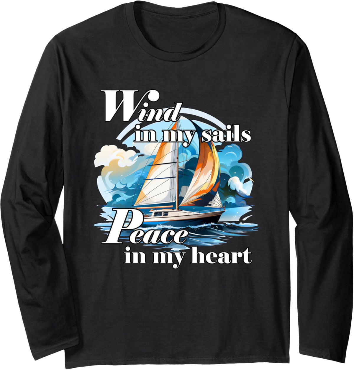 Wind In My Sails Peace In My Heart Love Sailing Boating Long Sleeve Long Sleeve T Shirt Trending US US Top Pick
