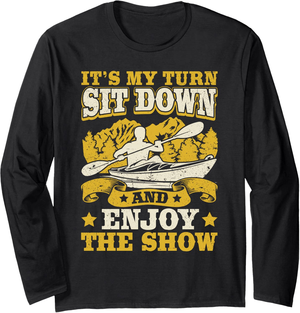 Enjoy the Show Kayak Boat and Kayaking Long Sleeve Long Sleeve T Shirt Premium Print Best Seller Look