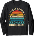 Life Is Better On A Houseboat Living Lake Life Houseboat Long Sleeve Long Sleeve T Shirt High Search Demand US Top Pick