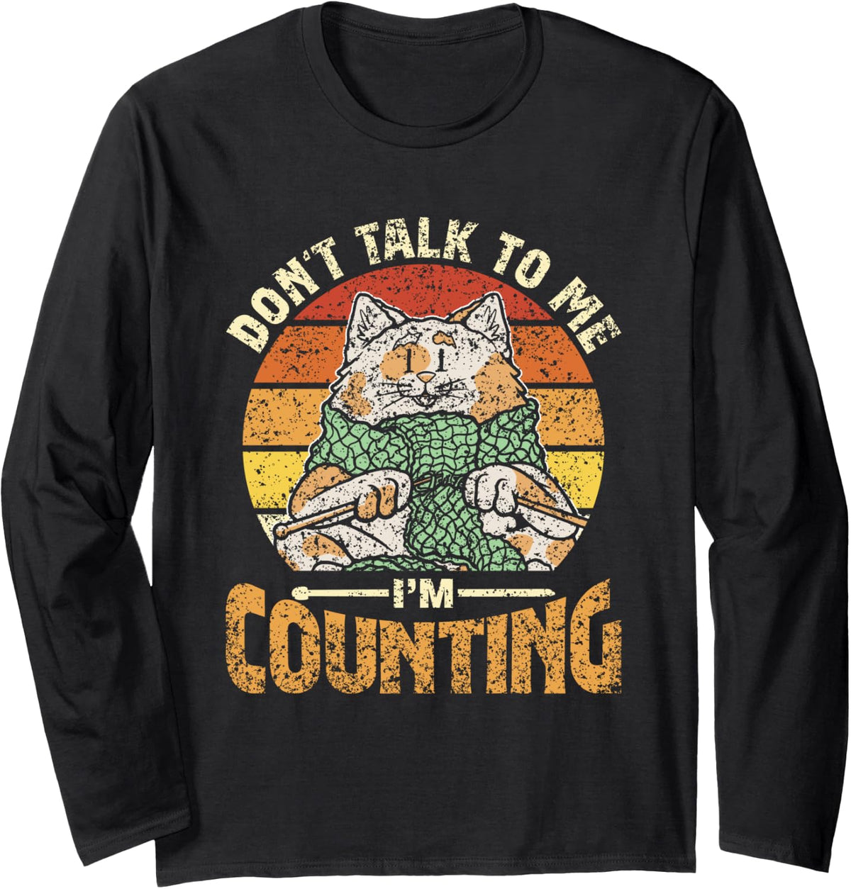 Don't Talk To Me I'm Counting Yarn Knit Knitter Knitting Long Sleeve Yarn Supply | Premium Quality | Customer Favorite