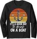 Boat Day To Drink On A Boat Captains Yachting Boat Drinking Long Sleeve Long Sleeve T Shirt Viral TikTok Find Fan Favori
