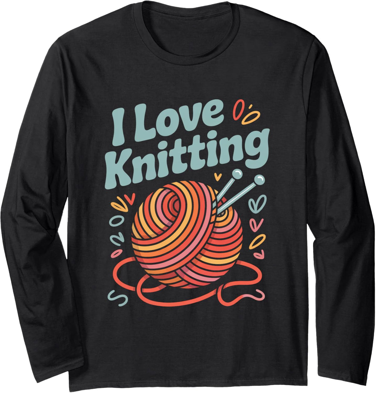 I Love Knitting Yarn Ball Needles Long Sleeve Yarn Supply | High Search Volume | Best Seller Choice