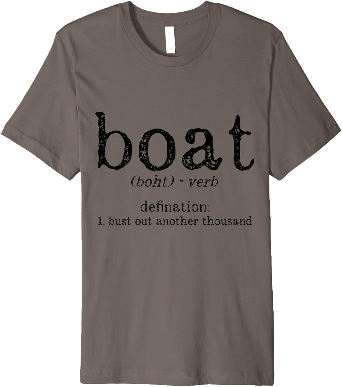 Boat Definition Bust Out Another Thousand Funny Boating Premium Apparel High Search Demand Best Seller Look