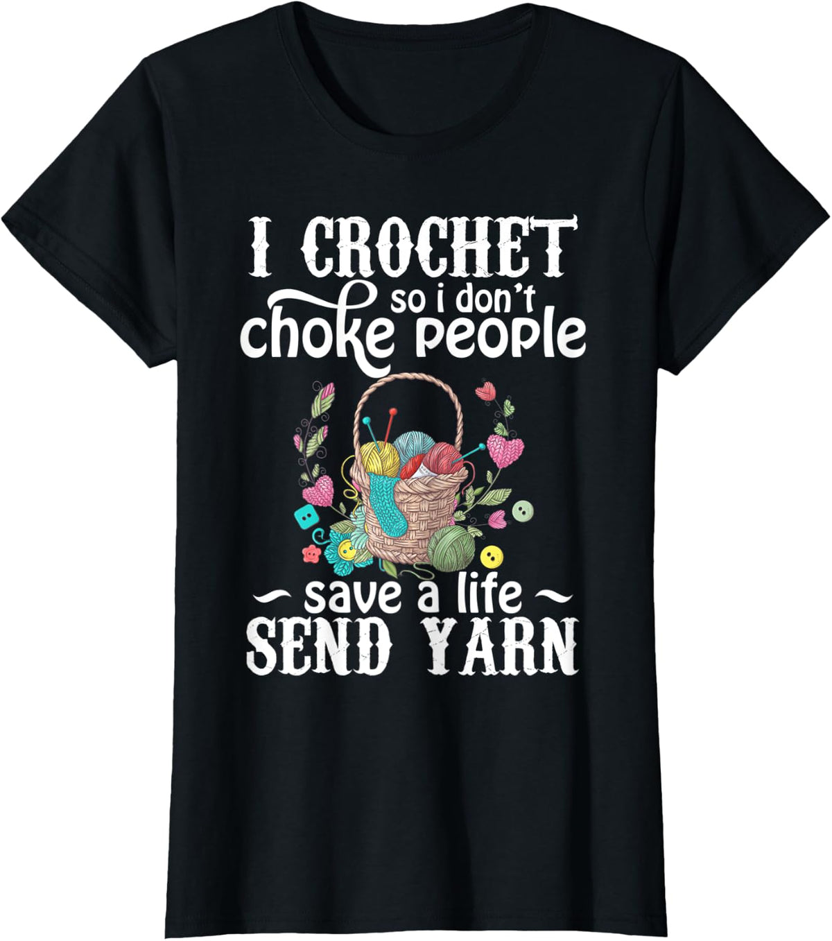 Womens I crochet so i don't choke people save a life send yarn Yarn Supply | Trending 2025 | High CTR Title