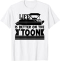 Pontoon Boat Life Is Better On The Toon Funny Boating Apparel Viral TikTok Find Fan Favorite