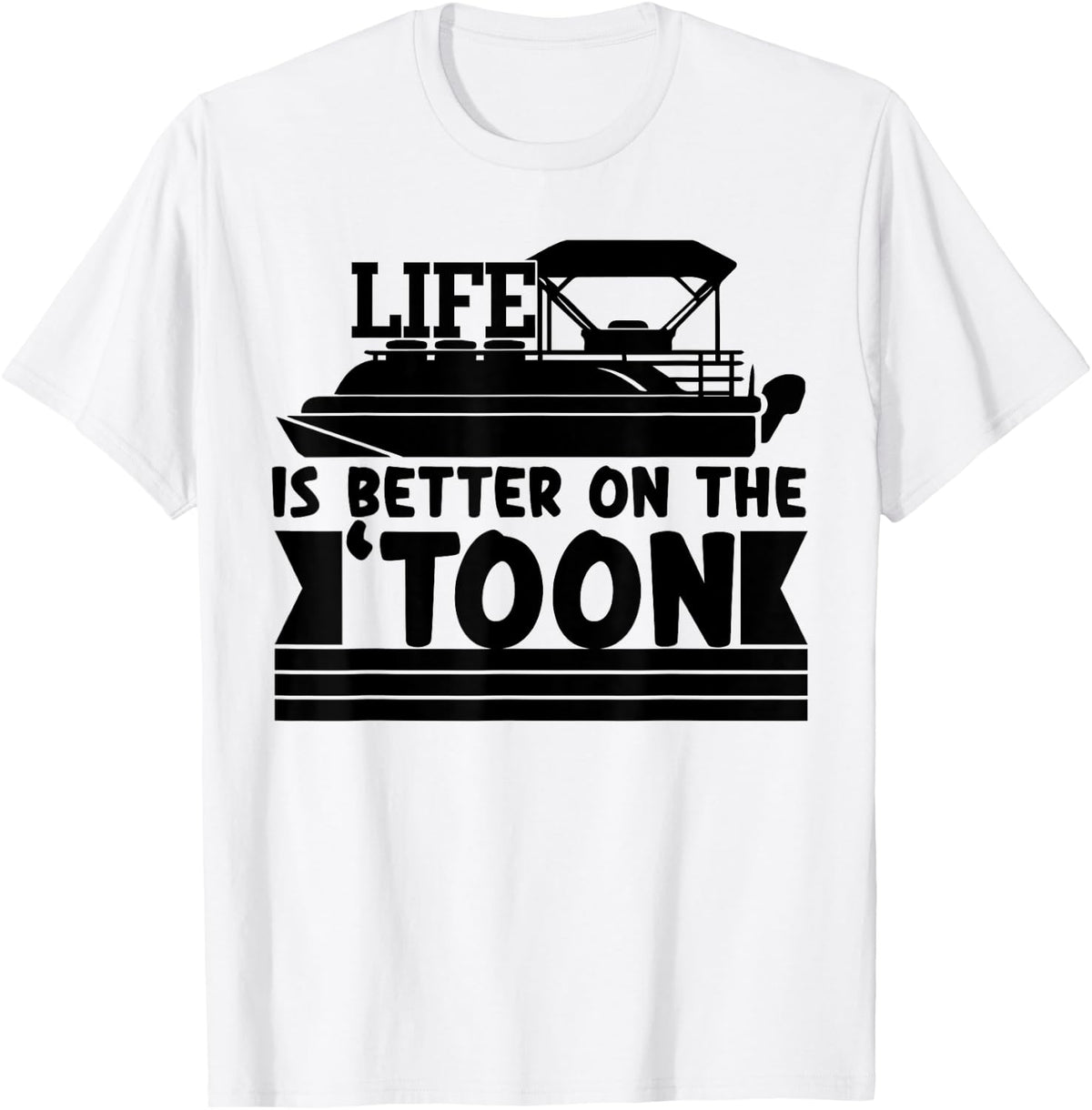 Pontoon Boat Life Is Better On The Toon Funny Boating Apparel Viral TikTok Find Fan Favorite