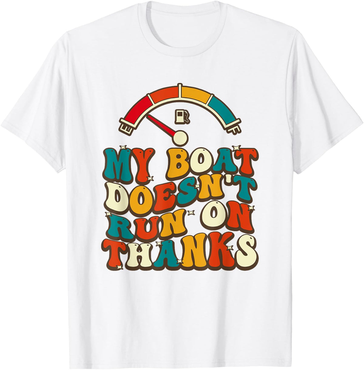 My Boat Doesn t Run On Thanks Captain Boat Owners Apparel Viral TikTok Find Gift Ready