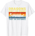 Dragons Don t Do Drama They Do Distance Dragon Boat Apparel High Search Demand US Top Pick