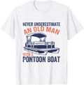 Boating Never Underestimate an Old Man with a Pontoon Boat Apparel High Search Demand Hot Right Now